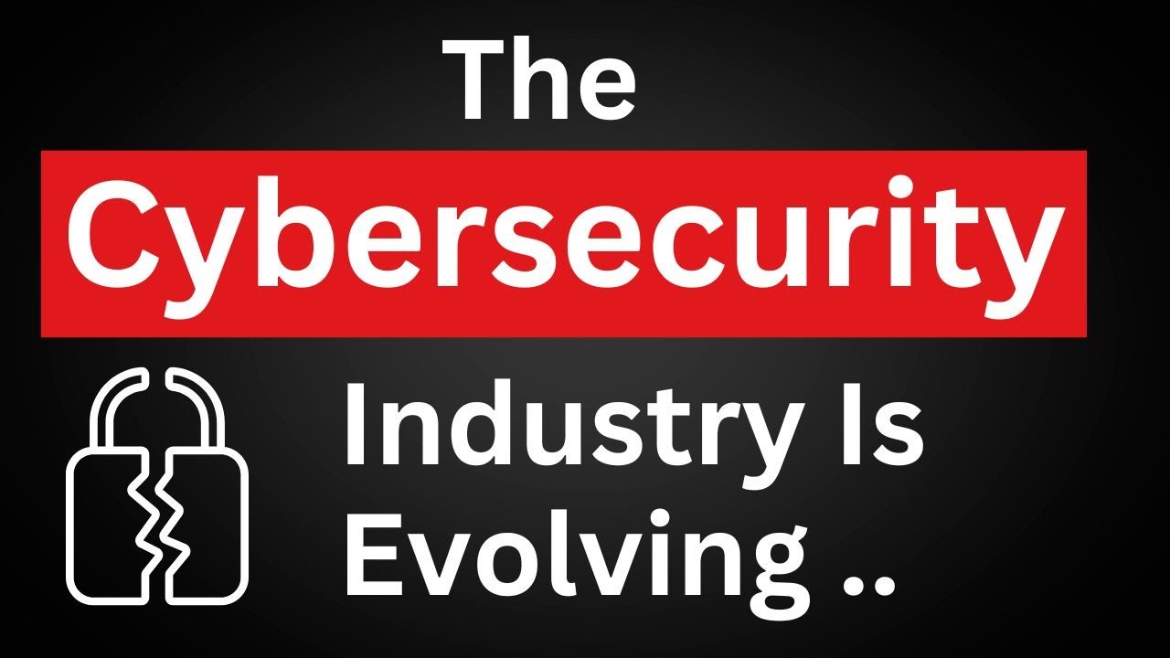 How The Cybersecurity Industry Is Changing In 2026