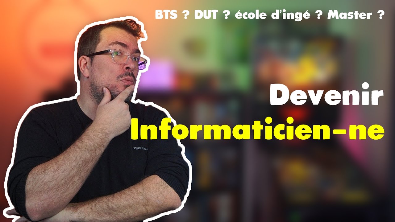 Comment devenir informaticien ? (Filières - Études - BAC à BAC +5)