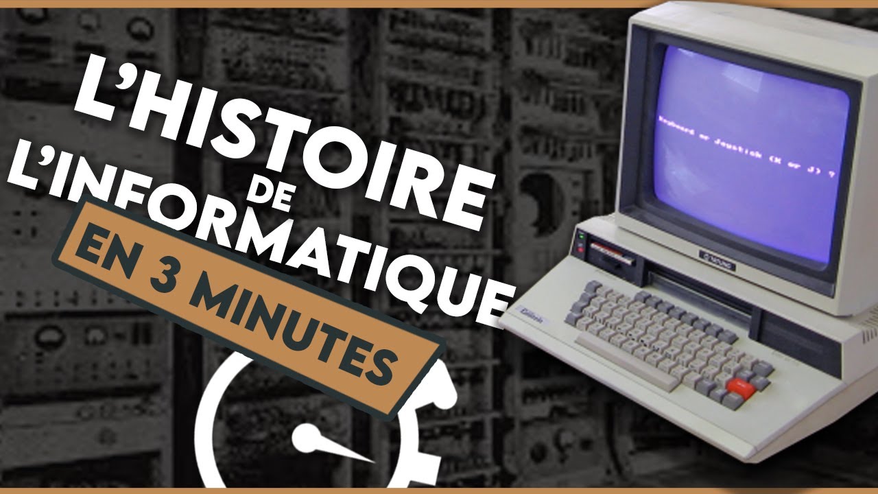 L'HISTOIRE DE L'INFORMATIQUE - EXPLICATIONS EN 3 MINUTES 💻⏱️